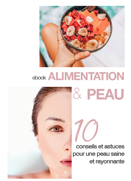 E-book : Alimentation et peau, conseils et astuces naturels et efficaces pour une peau saine et rayonnante